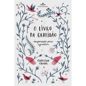 O Livro Da Gratidão - Inspiração Para Agradecer