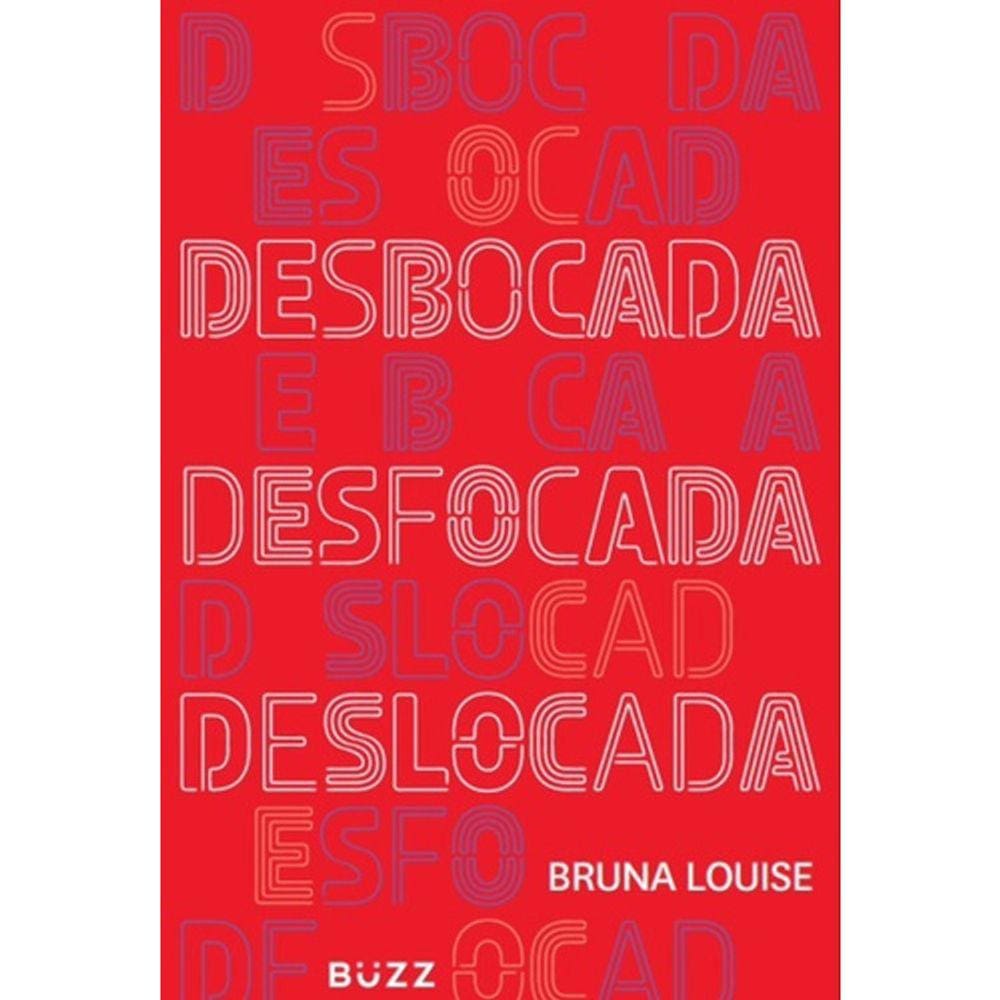 Desbocada, Desfocada E Deslocada