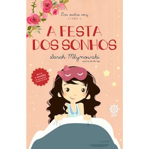 A Festa Dos Sonhos - Livro 4 - Era Outra Vez