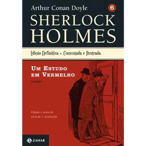 Sherlock Holmes - Um Estudo Em Vermelho - Ed. Definitiva Comentada E Ilustrada