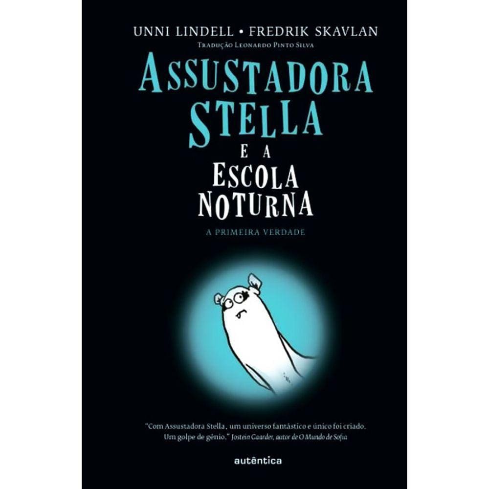 Assustadora Stella E A Escola Noturna - A Primeira Verdade