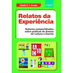 Relatos da experiência: saberes compartilhados sobre práticas de ensino de leitura e escrita