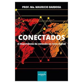 Conectados: A importância da conexão no novo digital