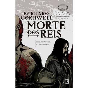 Crônicas Saxônicas - Vol 06 - Morte Dos Reis