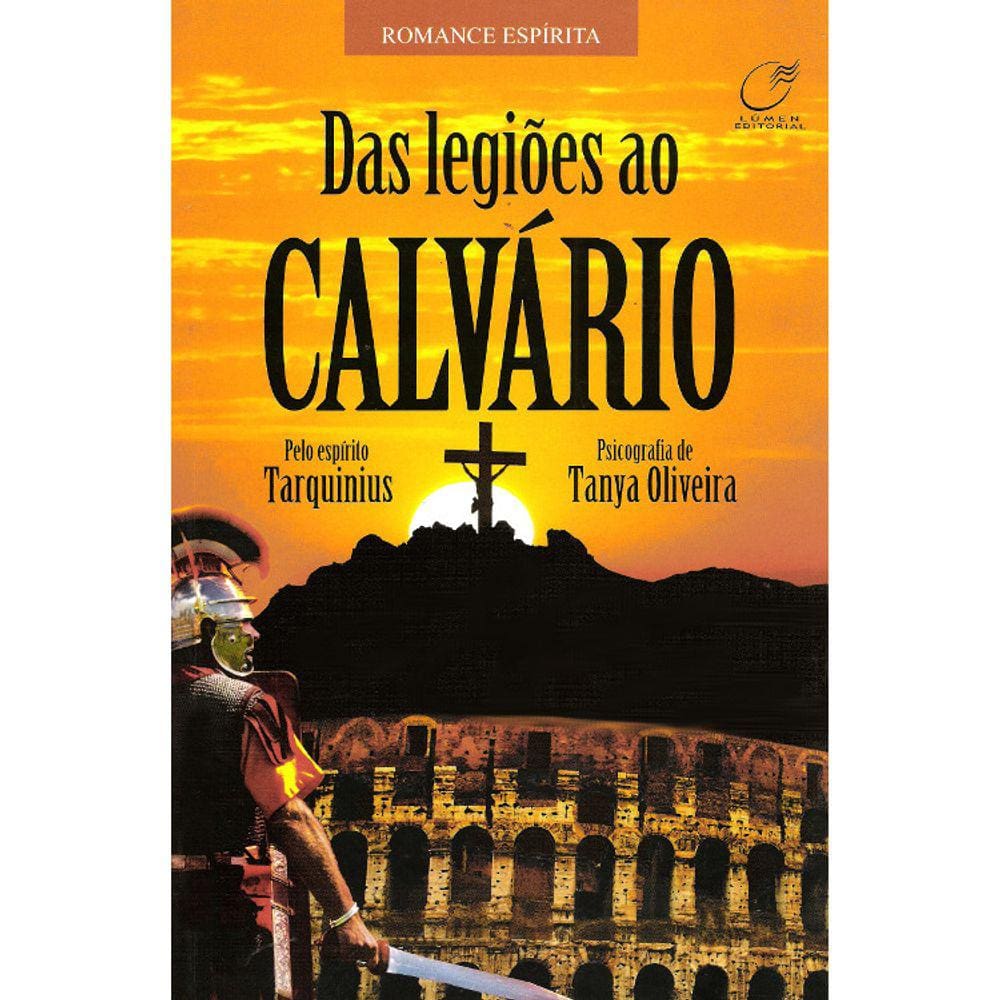 Das Legiões Ao Calvário