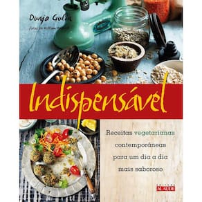 Indispensável - Receitas Vegetarianas Contemporâneas