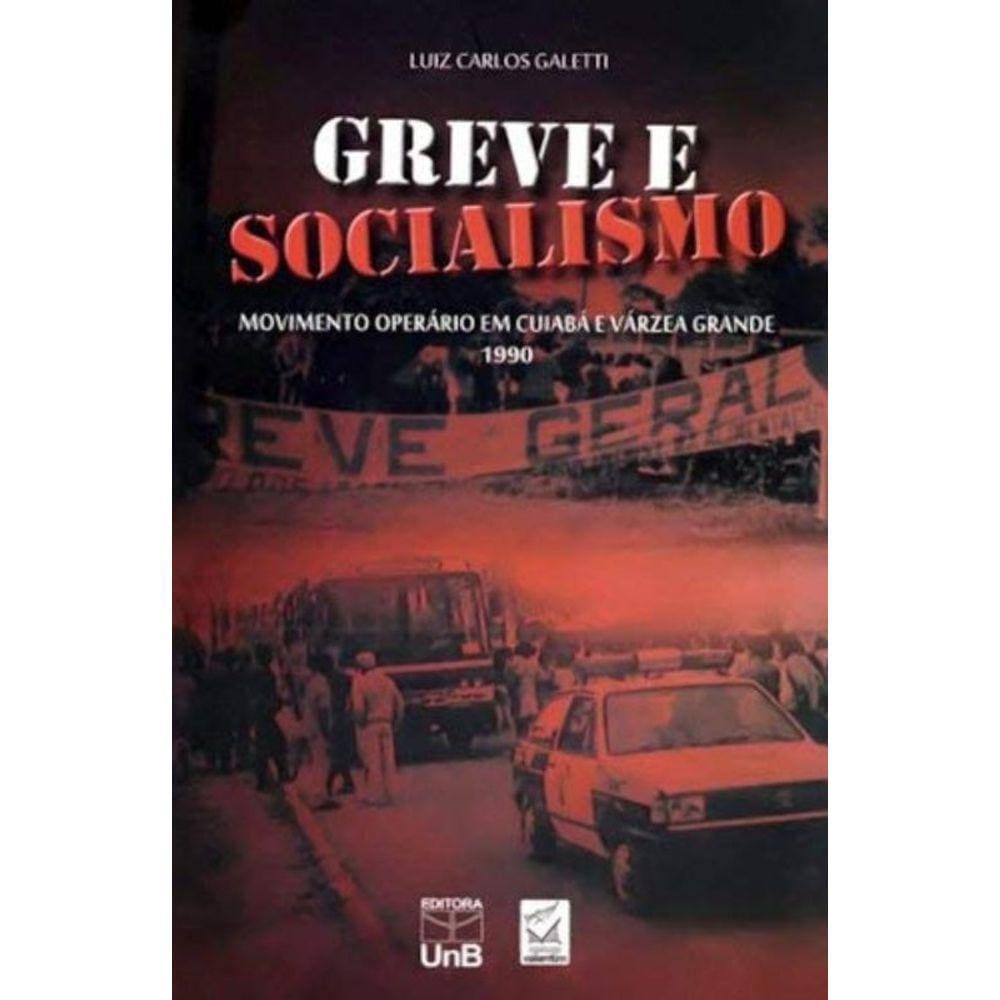 Greve E Socialismo: Movimento Operario Em Cuiaba E