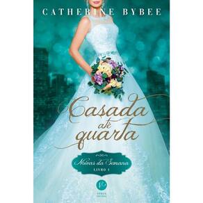 Noivas Da Semana - Livro 1 - Casada Ate Quarta