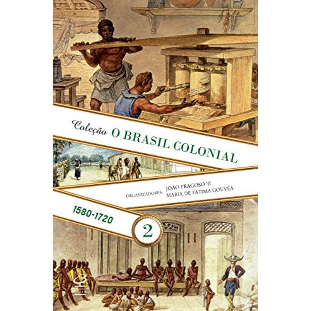 O Brasil Colonial - Vol 3 - 1720-1821