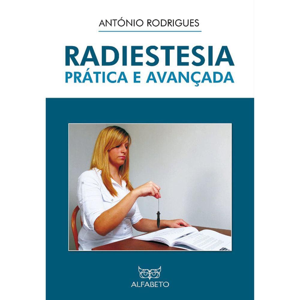 Radiestesia - Prática E Avançada