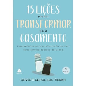 15 Lições Para Transformar Seu Casamento Ed. 3