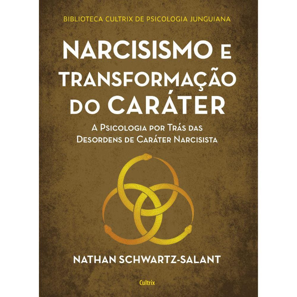Narcisismo E Transformação Do Caráter