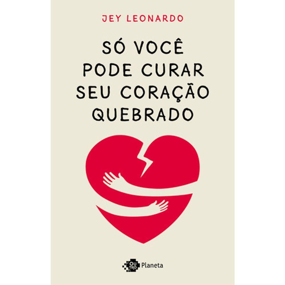 Só Você Pode Curar Seu Coração Quebrado