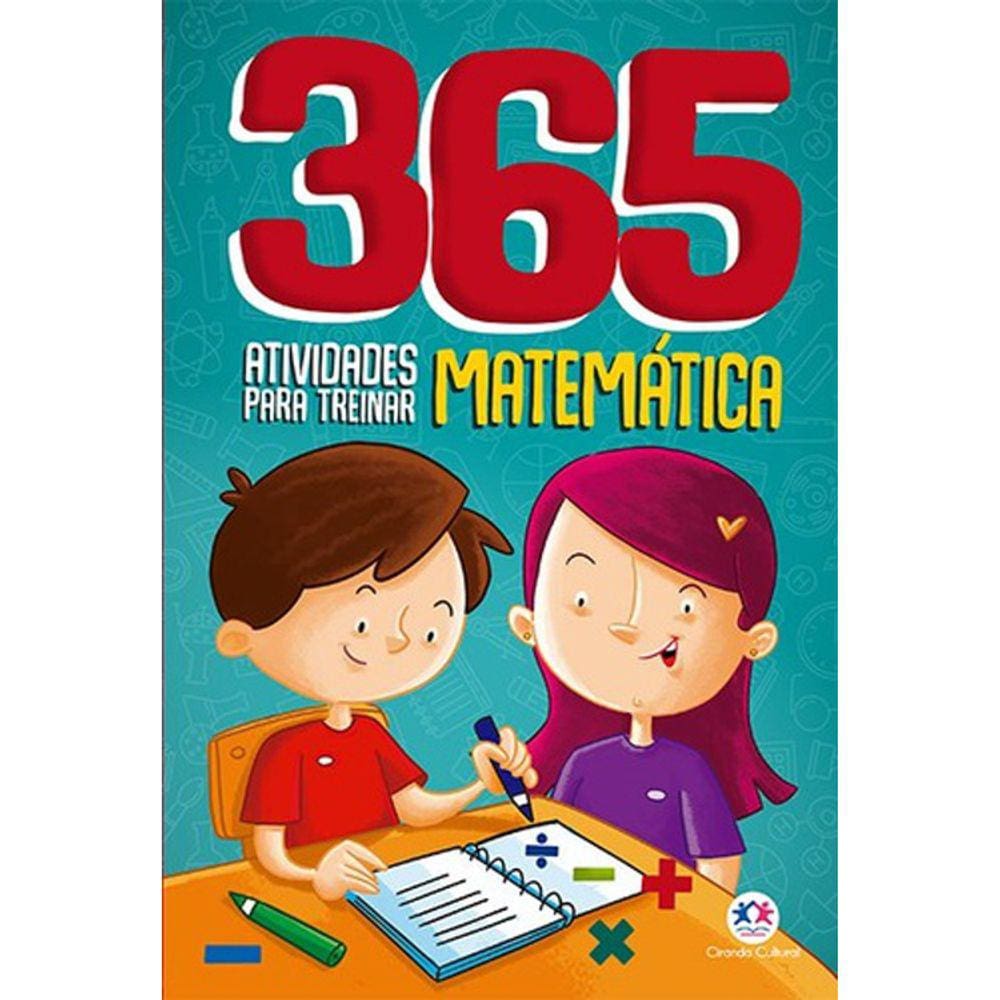 365 Atividades Para Treinar Matematica