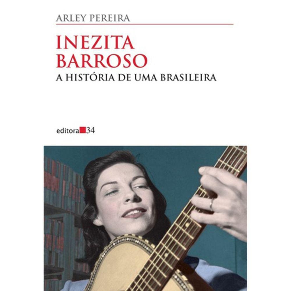 Inezita Barroso - A Historia De Uma Brasileira