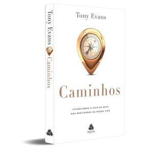 Caminhos - Vivenciando O Agir De Deus Nos Bastidores Da Nossa Vida