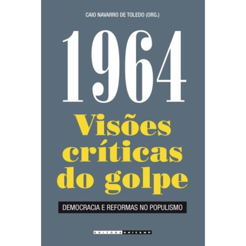 1964: Visoes Criticas Do Golpe