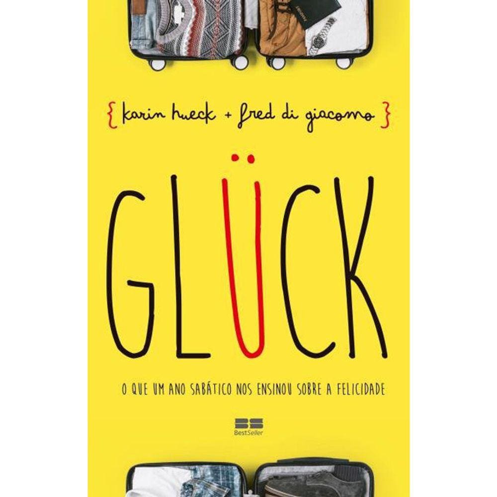 Gluck - O Que Um Ano Sabático Nos Ensinou Sobre A Felicidade