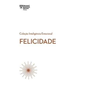 Felicidade - Coleção Inteligência Emocional