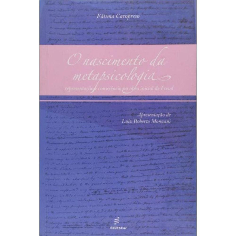 Nascimento Da Metapsicologia, O