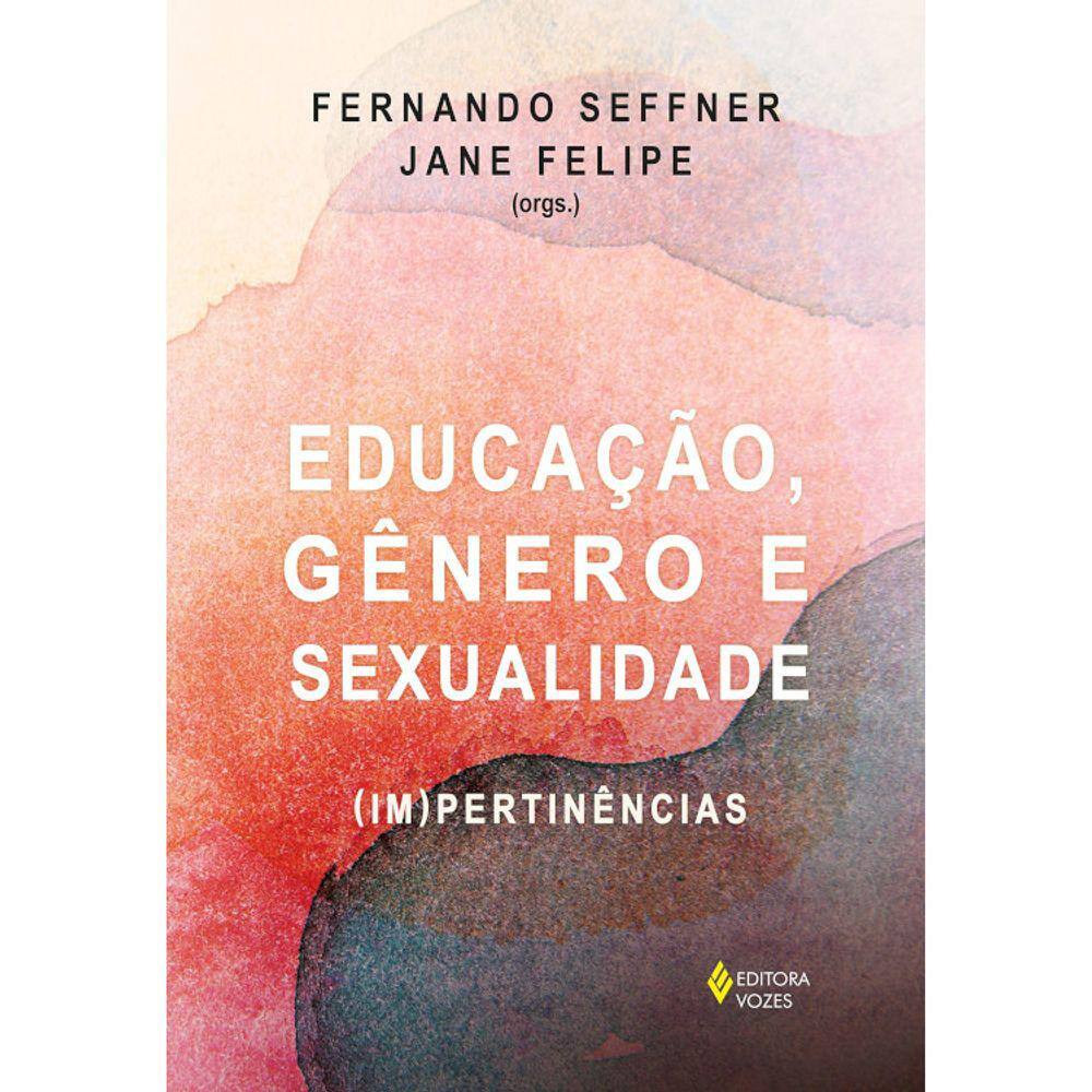 Educação, Gênero E Sexualidade - ( Im ) Pertinências