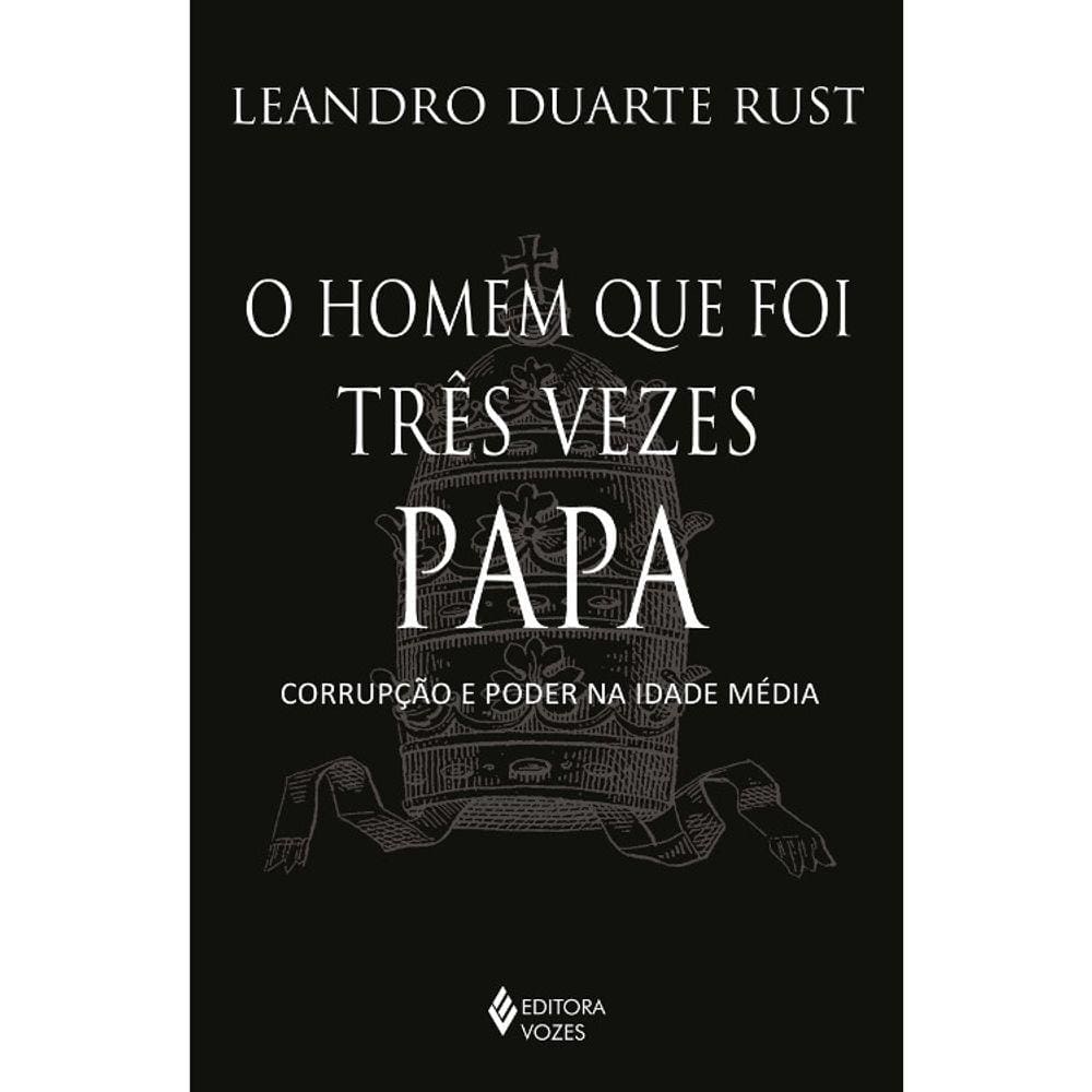 O Homem Que Foi Três Vezes Papa