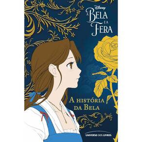 A Bela E A Fera - Vol 01 - A História Da Bela