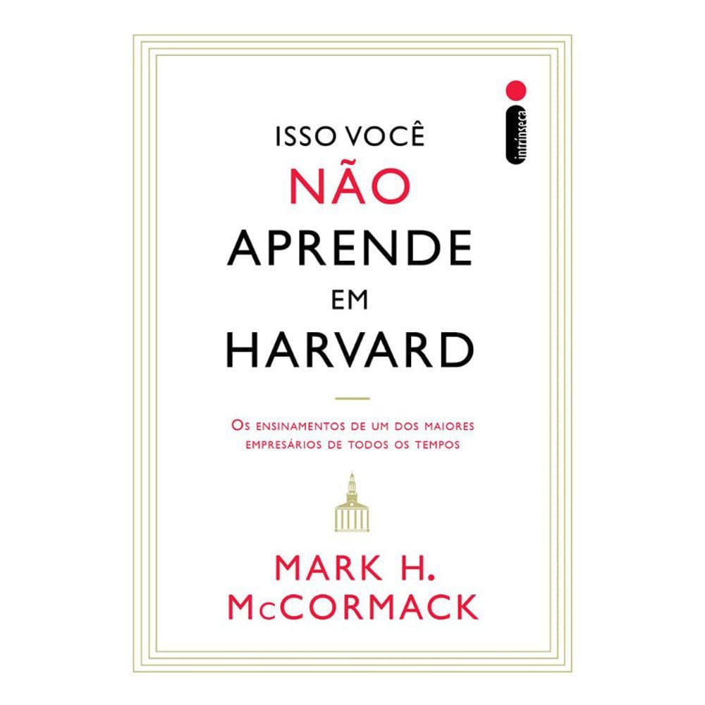 Isso Você Não Aprende Em Harvard