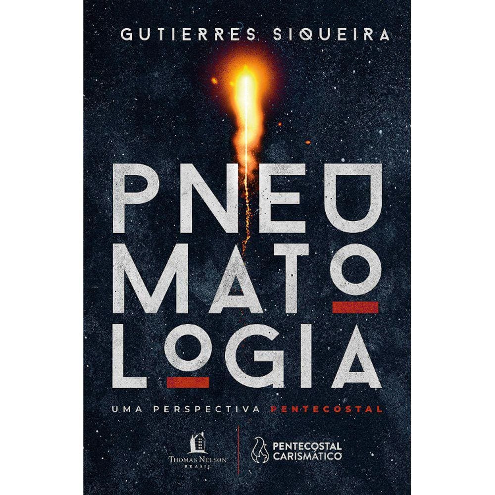 Pneumatologia - Uma Perspectiva Pentecostal