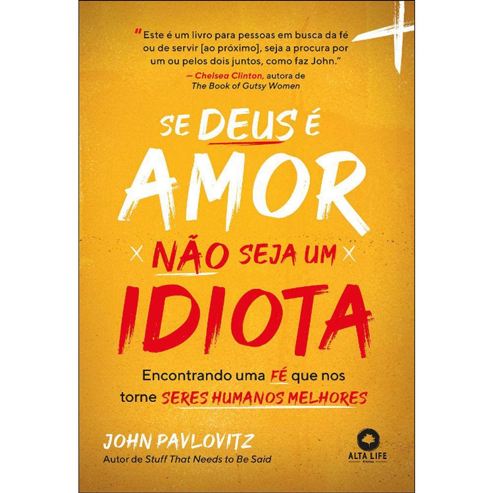 Se Deus É Amor Não Seja Um Idiota