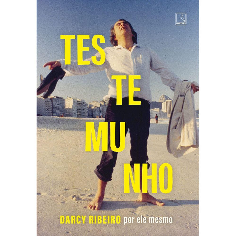 Testemunho - Darcy Ribeiro Por Ele Mesmo