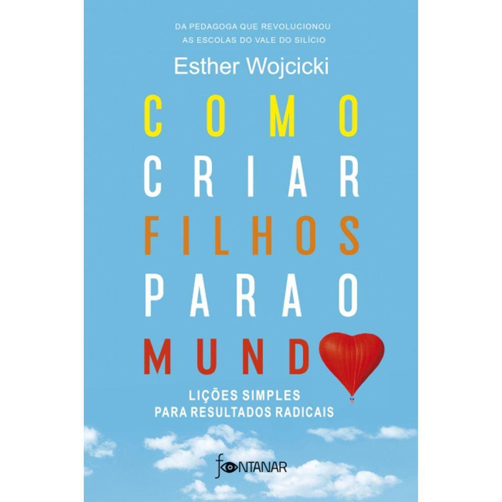 Como Criar Filhos Para O Mundo