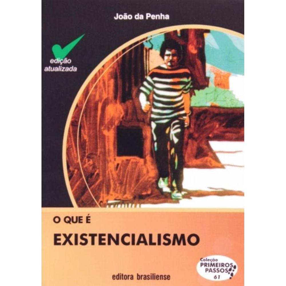 Que E Existencialismo, O