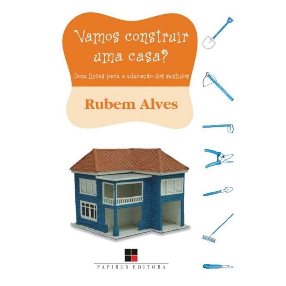 Vamos Construir Uma Casa? Doze Lições Para a Educação Dos Sentidos