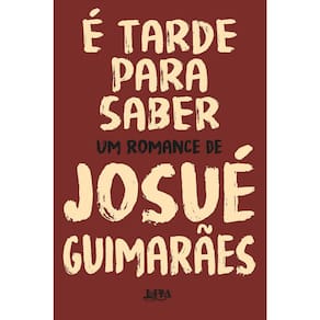 É Tarde Para Saber