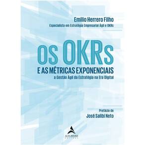 Os Okrs: E As Métricas Exponenciais A Gestão Ágil Da Estratégia Na Era Digital