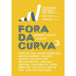 Fora Da Curva - Vol 03 - Unicórnios E Star-Ups Do Sucesso