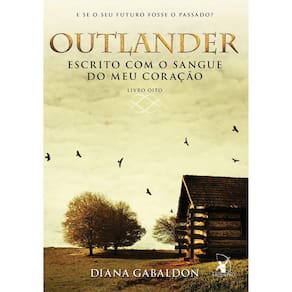 Outlander - Livro 8 - Escrito Com O Sangue Do Meu Coração