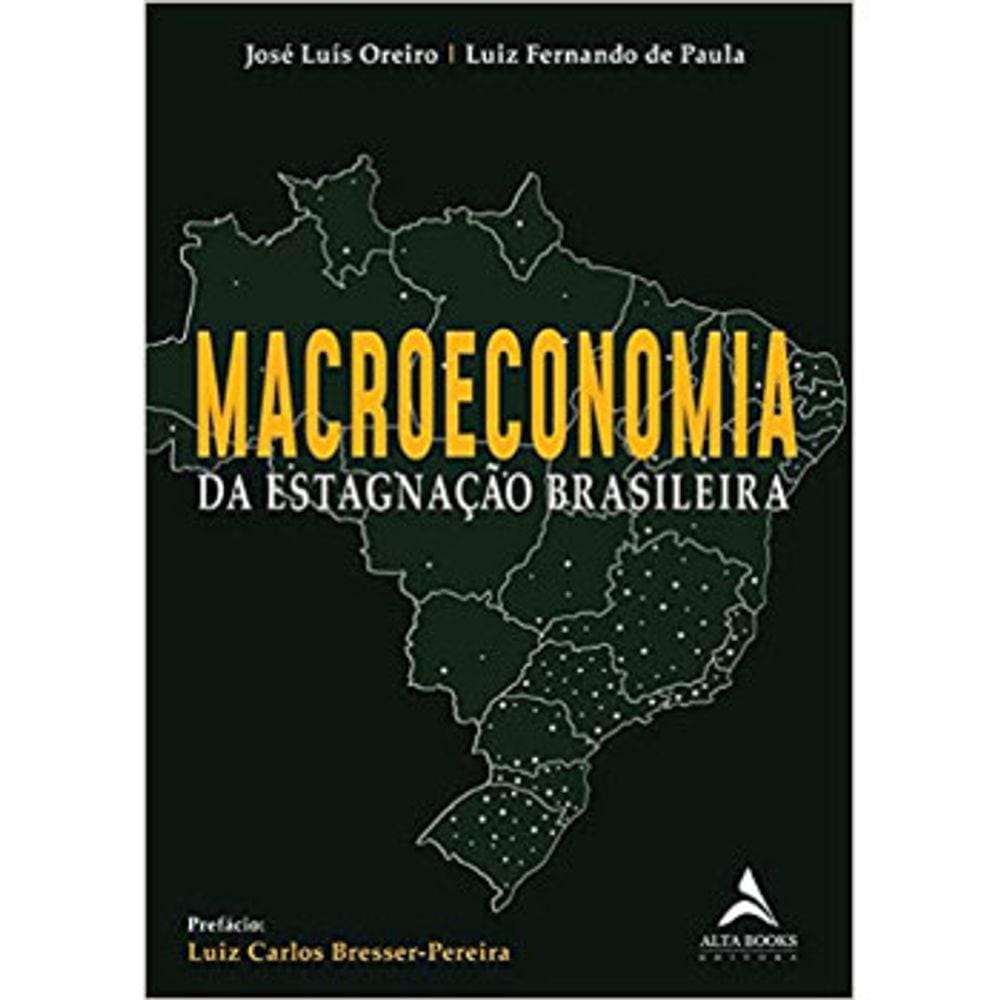 Macroeconomia Da Estagnação Brasileira
