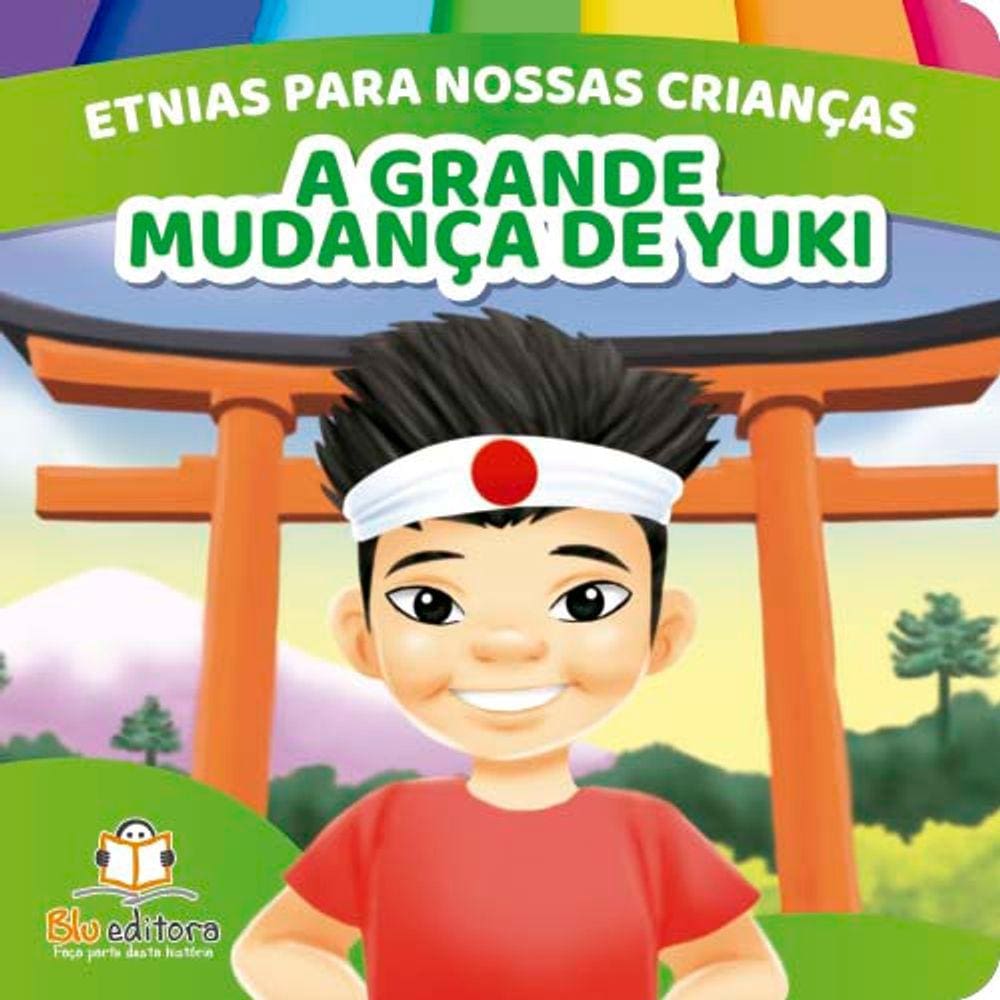 Etnias Para Nossas Crianças - A Grande Mudança De Yuki