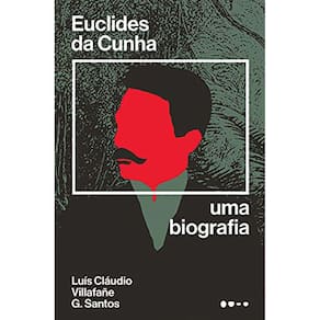 Euclides Da Cunha Uma Biografia