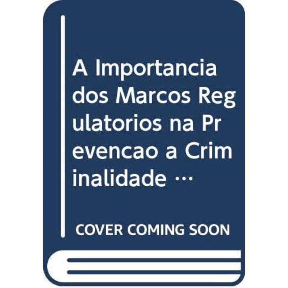 Importancia Dos Marcos Regulatorios Na Prevencao A