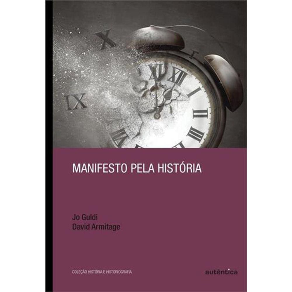 Manifesto Pela Historia - Vol 20 - Col Historia E Historiografia