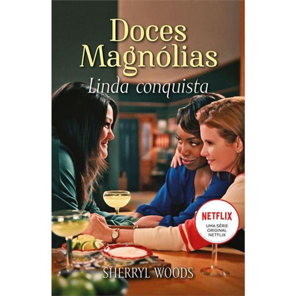 Doces Magnólias - Vol 01 - Linda Conquista