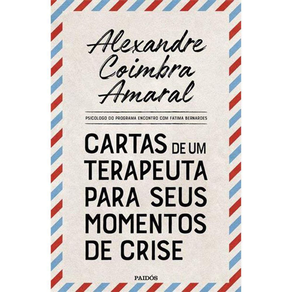 Cartas De Um Terapeuta Para Seus Momentos De Crise