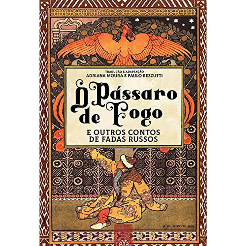 O Pássaro De Fogo E Outros Contos De Fadas Russos