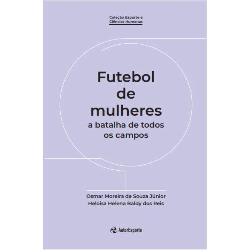 Futebol de mulheres - a batalha de todos os campos
