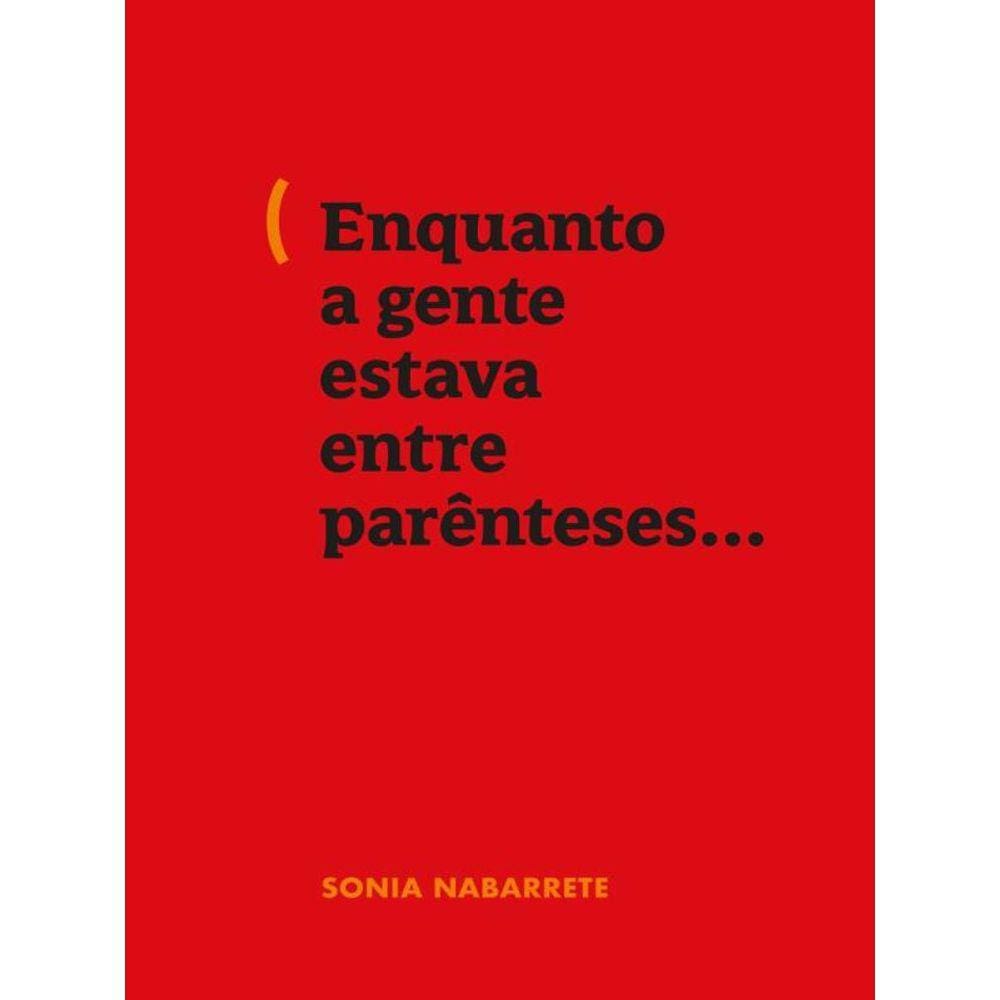 Enquanto A Gente Estava Entre Parênteses