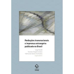 Mediações transnacionais e imprensa estrangeira publicada no Brasil