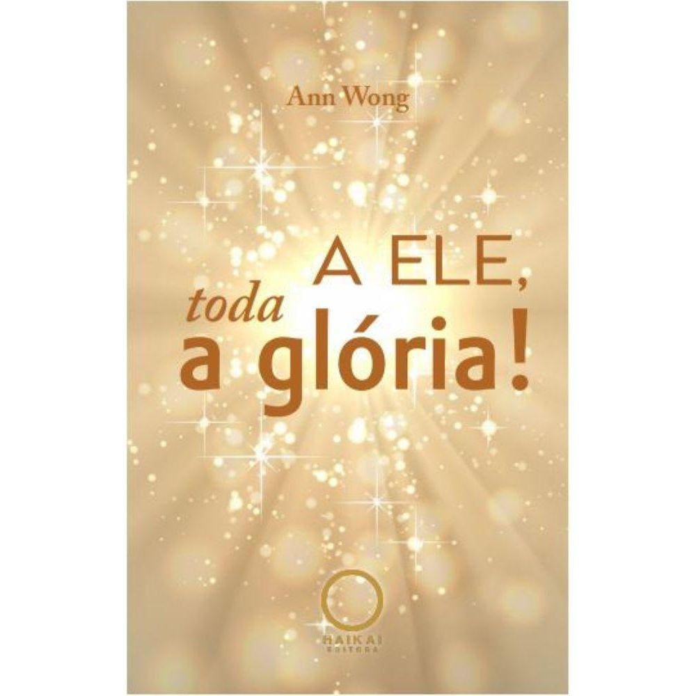A Ele, toda a glória!